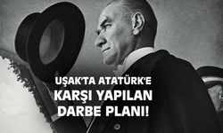 Uşak'ta Mustafa Kemal'e karşı yapılan darbe planı