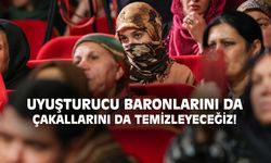 Uyuşturucu baronlarını da çakalların da temizleyeceğim!