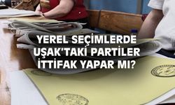 Yerel seçimlerde Uşak'ta ittifak olur mu?