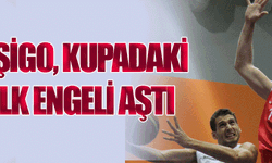 Aşigo, kupadaki engeli aştı