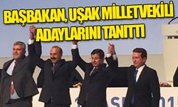 BAŞBAKAN, UŞAK MİLLETVEKİLİ ADAYLARINI TANITTI