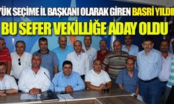 BASRİ YILDIRIM, BU SEÇİM VEKİLLİĞE ADAY