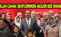 Cahan, şehit aileleriyle buluştu
