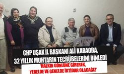  CHP UŞAK İL BAŞKANI KARAOBA, 32 YILLIK MUHTARIN TECRÜBELERİNİ DİNLEDİ