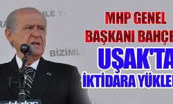 DEVLET BAHÇELİ, UŞAK'TA İKTİDARA YÜKLENDİ