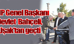 Devlet Bahçeli, Uşak’tan geçti