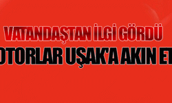 MOTORLAR UŞAK'A AKIN ETTİ