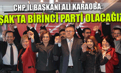UŞAK CHP İL BAŞKANI ALİ KARAOBA: UŞAK'TA BİRİNCİ PARTİ OLACAĞIZ