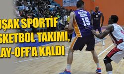 UŞAK SPORTİF BASKETBOL TAKIMI, PLAY-OFF'A KALDI