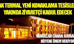 UŞAK TERMAL, YENİ KONAKLAMA TESİSLERİNE YAKINDA ZİYARETÇİ KABUL EDECEK