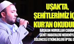 UŞAK’TA, ŞEHİTLERİMİZ İÇİN KUR’AN OKUDULAR