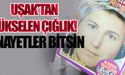 UŞAK'TAKİ CİNAYETLER ARTIK BİTSİN 