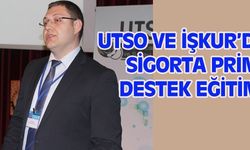  UTSO VE İŞKUR’DAN SİGORTA PRİM DESTEK EĞİTİMİ