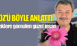 Yüreklere gömülen güzel insan