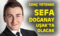Sefa Doğanay, Uşak'ta show yapacak