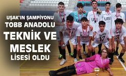 Şampiyon Uşak TOBB Mesleki ve Teknik Anadolu Lisesi