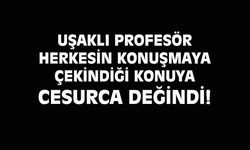 Uşaklı Profesör, mahalle baskısından konuşulmayanlara parmak bastı