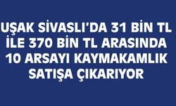Uşak Sivaslı'da Milli Emlak 10 arsayı satışa çıkardı