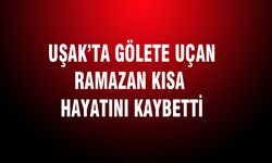 Uşak'ta gölete araçla düşen Ramazan Kısa hayatını kaybetti