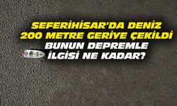 Seferihisar'da deniz geri çekildi! Herkesin aklıda bunun depremle alakası yer alıyor!