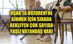Uşak'ta Huzurevine girmek için sırada bekleyen yüzlerce yaşlı var!