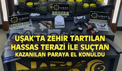Uşak'ta zehir tacirlerinin kullandığı hassas teraziye kadar el konuldu!