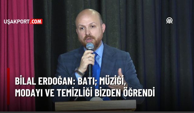 Türk Müzik Kültürü için konuşan Bilal Erdoğan: Batı moda, müzik ve temizliği bizden öğrendi!