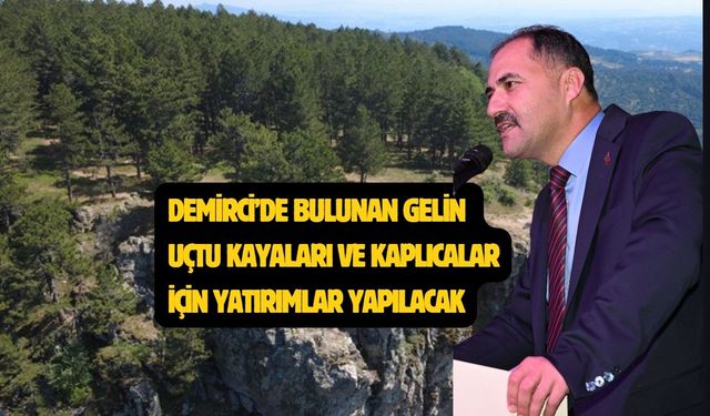 Uşak'tan da yoğun ziyaretçi çeken Demirci Hisar Kaplıcaları ve Gelin Uçtu için hedefler belirlendi