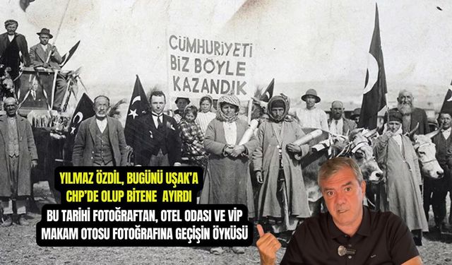 Gazeteci Yılmaz Özdil, Uşak'taki efsane fotoğraftan bugün gelinen noktaya vurgu yaptı