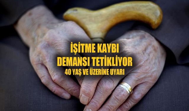 İşitme kaybı, demans riskini artıyor! 40 yaş ve üzeri işitme testlerini ihmal etmesin!