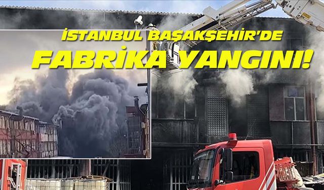 Başakşehir'de kauçuk fabrikasında yangın! Dumanlar çevreyi kapladı