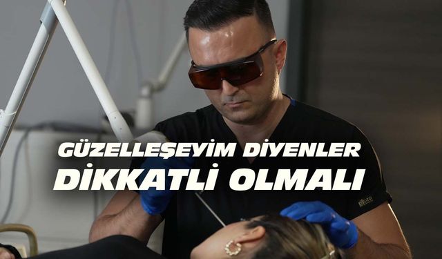 Uşak'ta adım başı olan lazer güzellik salonları ne kadar güvenilir?