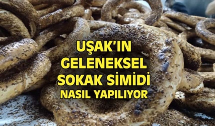 Geleneksel Uşak Sokak Simidi nasıl yapılıyor?